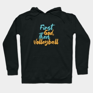 First God Then Volleyball Hoodie